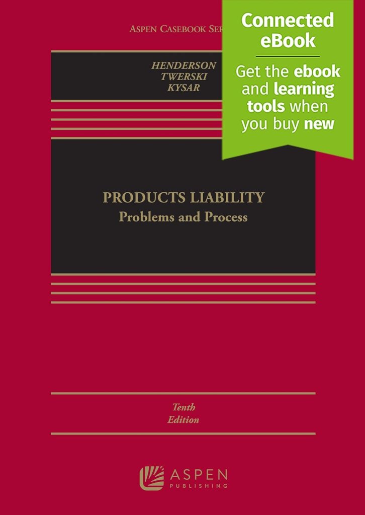 Products Liability: Problems and Process - 10th Edition - James A. Henderson