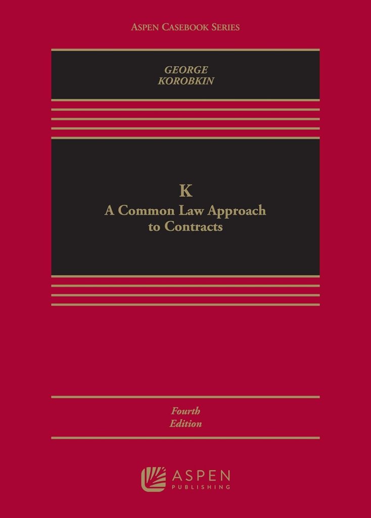K: A Common Law Approach To Contracts - 4th Edition - Tracey E. George