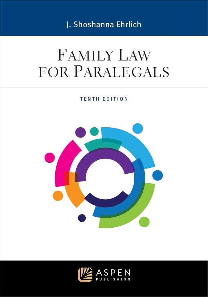Family Law for Paralegals - 10th Edition - J. Shoshanna Ehrlich