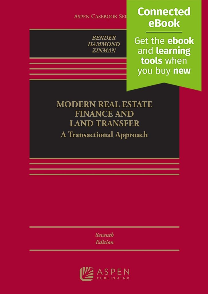Modern Real Estate Finance and Land Transfer: A Transactional Approach - 7th Edition - Steven W. Bender
