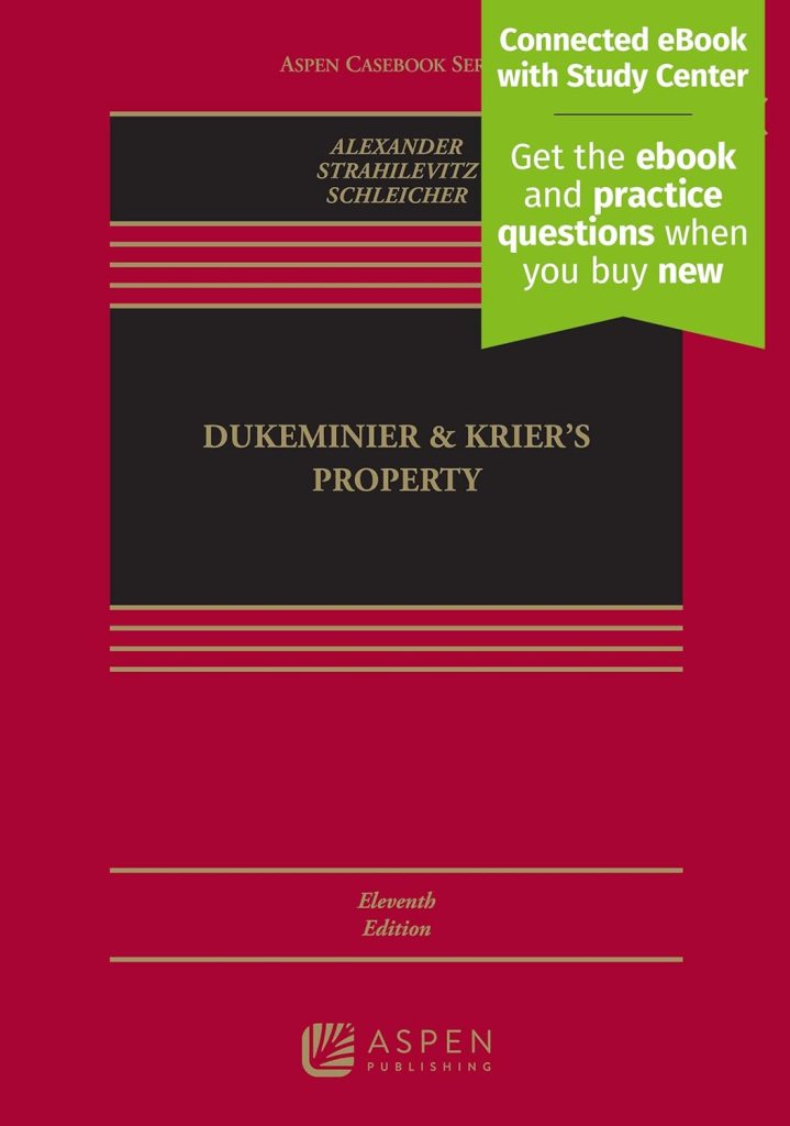 Dukeminier & Krier's Property - 11th Edition - Gregory S. Alexander