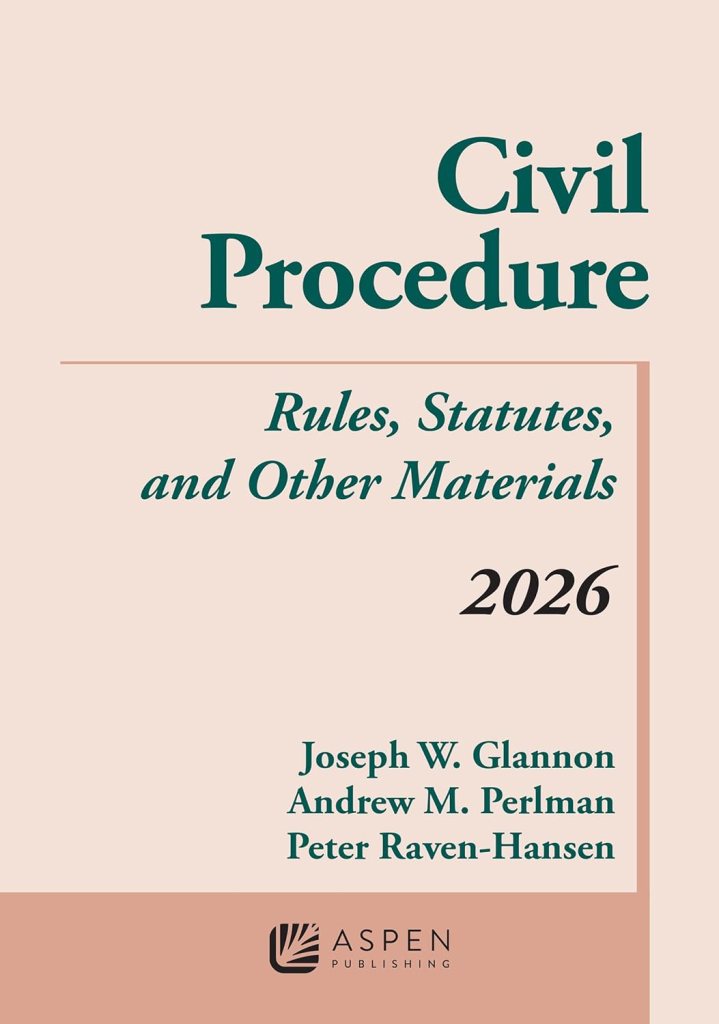Civil Procedure: Rules, Statutes, and Other Materials 2026 Supplement - Joseph W. Glannon