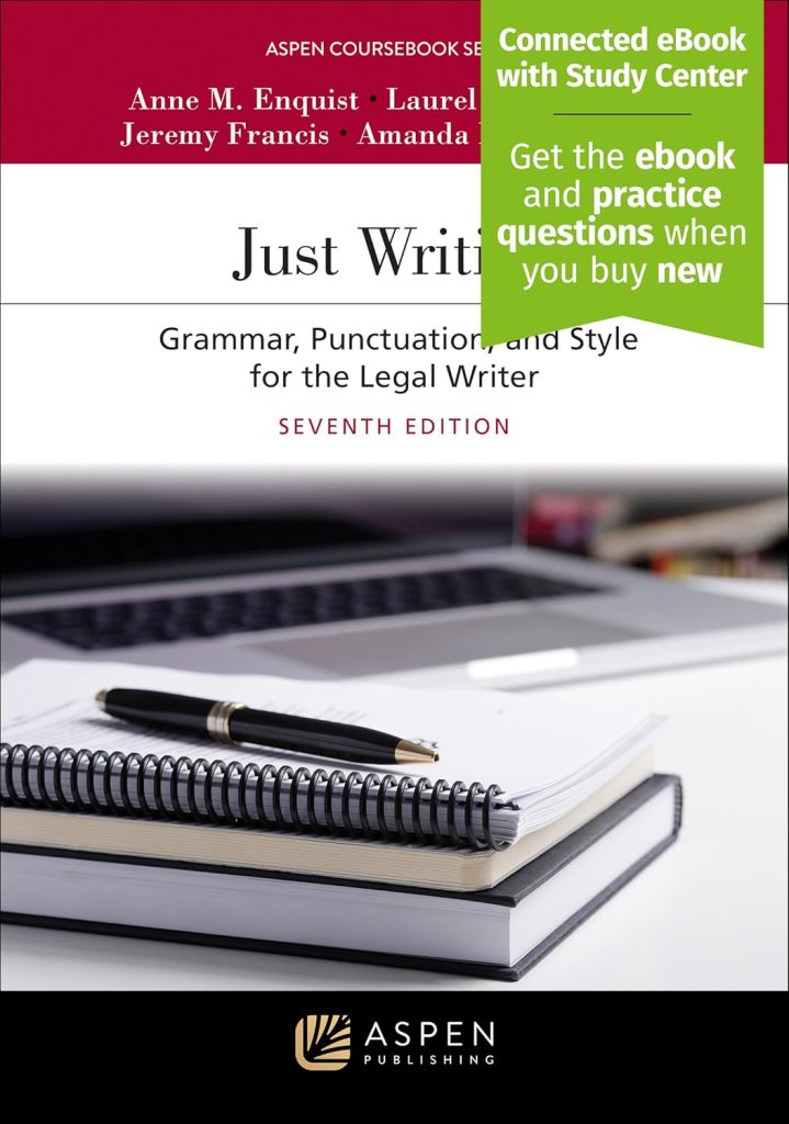 Just Writing: Grammar, Punctuation, and Style for the Legal Writer - 7th Edition - Anne Enquist