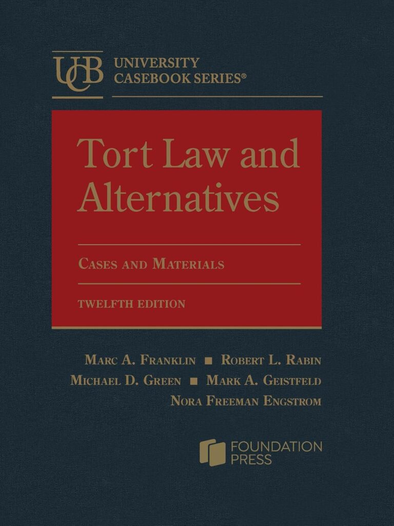 Tort Law and Alternatives: Cases and Materials - 12th Edition - Marc A. Franklin