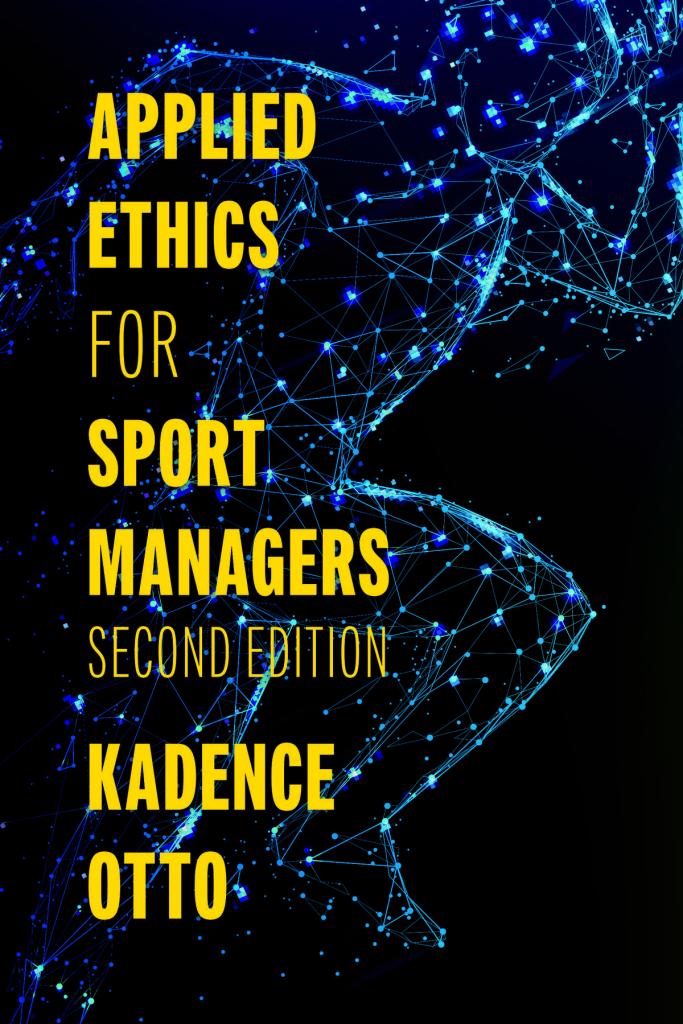 Applied Ethics for Sport Managers - Second Edition - Kadence Otto