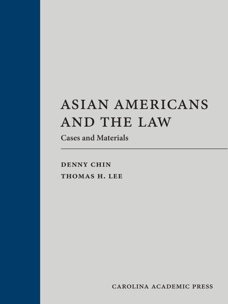 Asian Americans and the Law: Cases and Materials - Denny Chin
