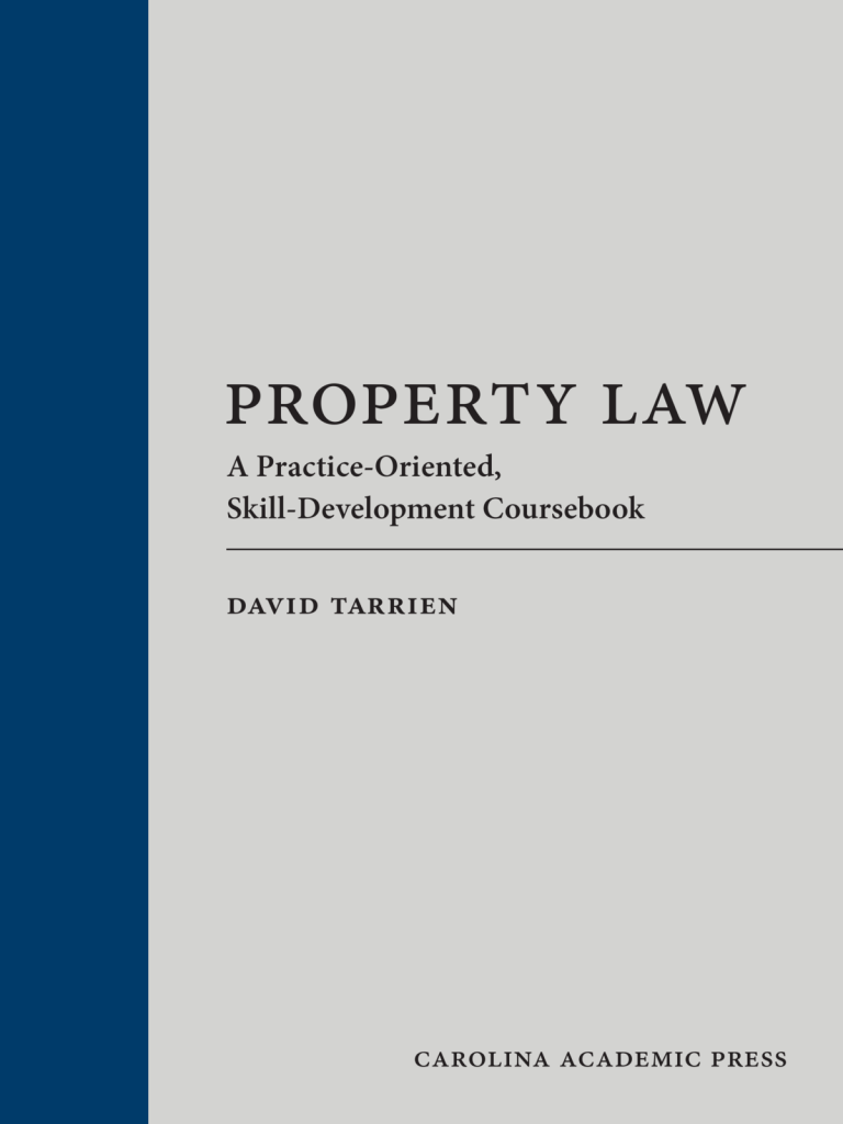 Property Law: A Practice-Oriented, Skill-Development Coursebook - David Tarrien