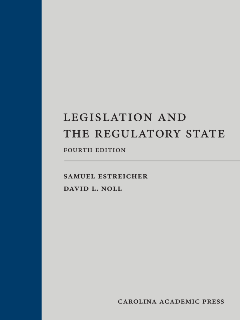 Legislation and the Regulatory State - 4th Edition - Samuel Estreicher