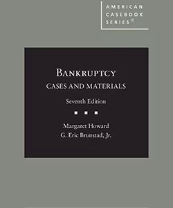Bankruptcy: Cases and Materials 7th Edition Margaret Howard ISBN 9781636590554, 978-1636590554 & 9781685615550