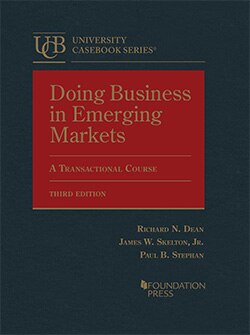 Doing Business in Emerging Markets, A Transactional Course - 3rd Edition - Richard N. Dean