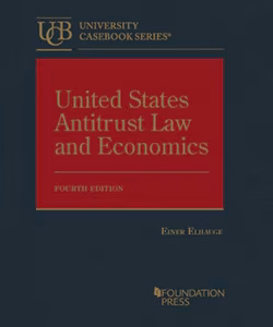 United States Antitrust Law and Economics 4th Edition Einer Elhauge ISBN 9781636597133, 978-1636597133 & 9781685613488