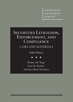 Securities Litigation, Enforcement, and Compliance: Cases and Materials - 5th Edition - Donna M. Nagy