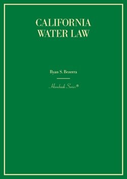 California Water Law (Hornbook Series) - Ryan S. Bezerra