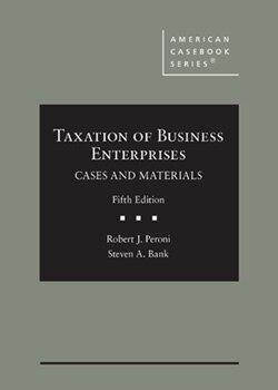 Taxation of Business Enterprises: Cases and Materials - 5th Edition - Robert J. Peroni