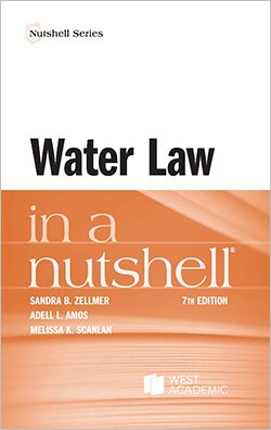 Water Law in a Nutshell - 7th Edition - Sandra B. Zellmer