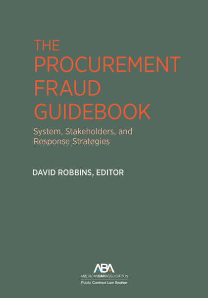 The Procurement Fraud Guidebook: System, Stakeholders, and Response Strategies - David Robbins