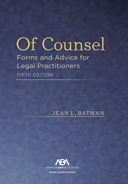 Of Counsel: Forms and Advice for Legal Practitioners - 5th Edition - Jean L Batman