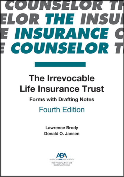 The Irrevocable Life Insurance Trust: Forms with Drafting Notes - 4th Edition - Lawrence Brody