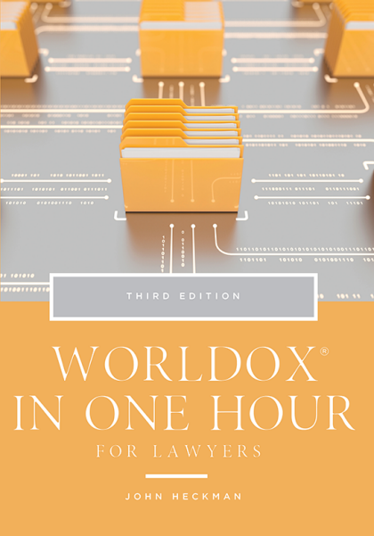 Worldox in One Hour for Lawyers - 3rd Edition - John Heckman
