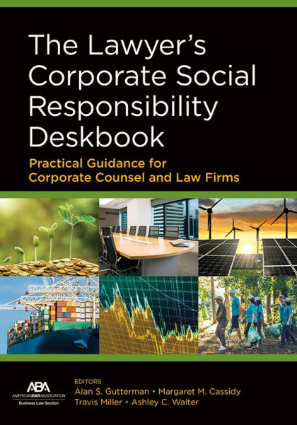 The Lawyer's Corporate Social Responsibility Deskbook: Practical Guidance for Corporate Counsel and Law Firms - Alan S Gutterman
