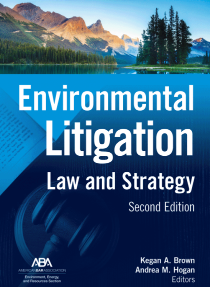 Environmental Litigation: Law and Strategy - 2nd Edition - Kegan A Brown