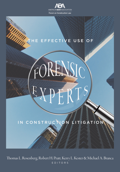 The Effective Use of Forensic Experts in Construction Litigation - Kerry L Kester
