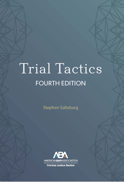 Trial Tactics - 4th Edition - Stephen A Saltzburg