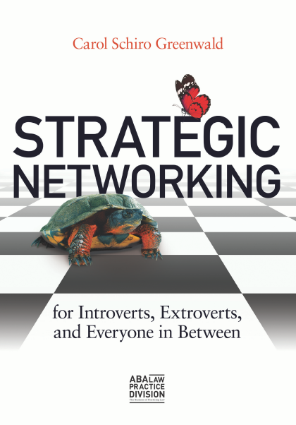 Strategic Networking for Introverts, Extroverts, and Everyone in Between - Carol Schiro Greenwald