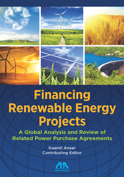 Financing Renewable Energy Projects: A Global Analysis and Review of Related Power Purchase Agreements - Kaamil Ansar