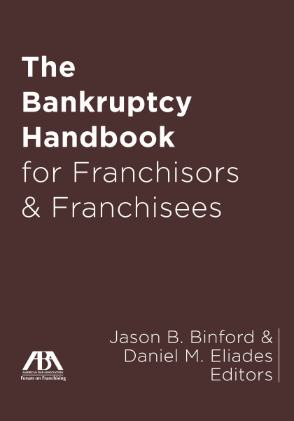 The Bankruptcy Handbook for Franchisors and Franchisees - Jason B Binford