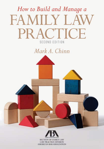 How to Build and Manage a Family Law Practice - 2nd Edition - Mark Allan Chinn