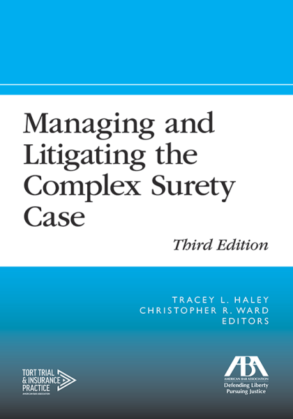 Managing and Litigating the Complex Surety Case - 3rd Edition - Tracey Lee Haley