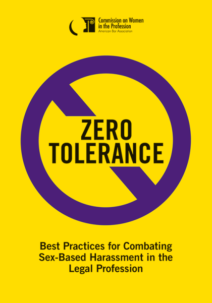 Zero Tolerance: Best Practices for Combating Sex-Based Harassment in the Legal Profession - Terese Marie Connolly
