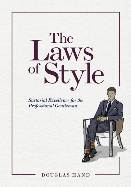 The Laws of Style: Sartorial Excellence for the Professional Gentleman - Douglas A Hand