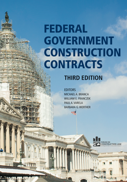 Federal Government Construction Contracts - 3rd Edition - Paul Anthony Varela