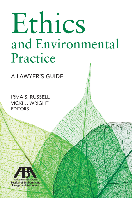 Ethics and Environmental Practice: A Lawyer's Guide -  Irma S Russell