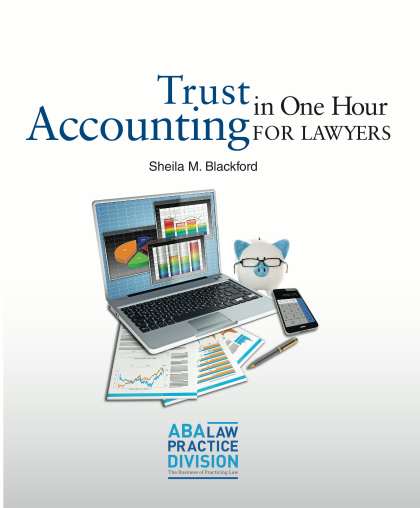 Trust Accounting in One Hour for Lawyers - Sheila M Blackford