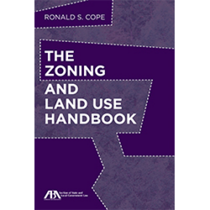 The Zoning and Land Use Handbook - Ronald Cope