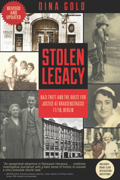 Stolen Legacy: Nazi Theft and the Quest for Justice at Krausenstrasse 17/18, Berlin - Dina J Gold