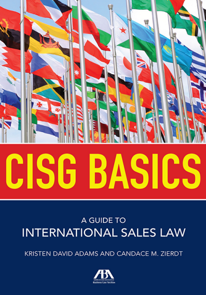 CISG Basics: A Guide to International Sales Law - Candace M Zierdt
