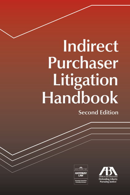 Indirect Purchaser Litigation Handbook - 2nd Edition