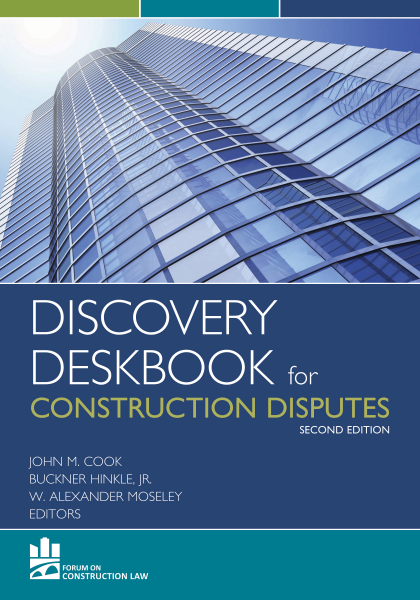 Discovery Deskbook for Construction Disputes - 2nd Edition - Buckner Hinkle Jr