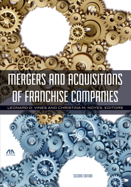 Mergers and Acquisitions of Franchise Companies - 2nd Edition - Leonard D Vines