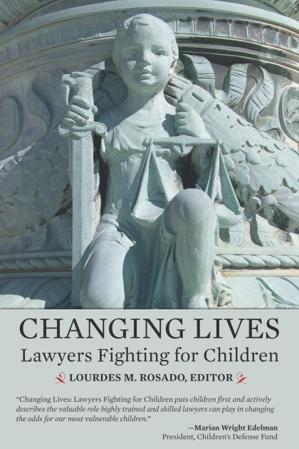 Changing Lives: Lawyers Fighting for Children - Lourdes M Rosado