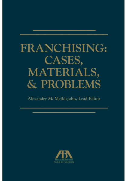 Franchising: Cases, Materials, and Problems - Alexander Moore Meiklejohn