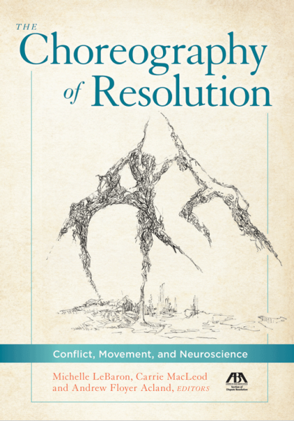 The Choreography of Resolution: Conflict, Movement, and Neuroscience - Andrew Floyer Acland