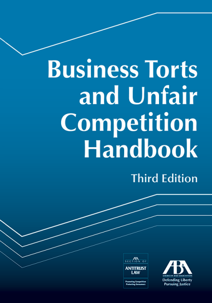 Business Torts and Unfair Competition Handbook - 3rd Edition