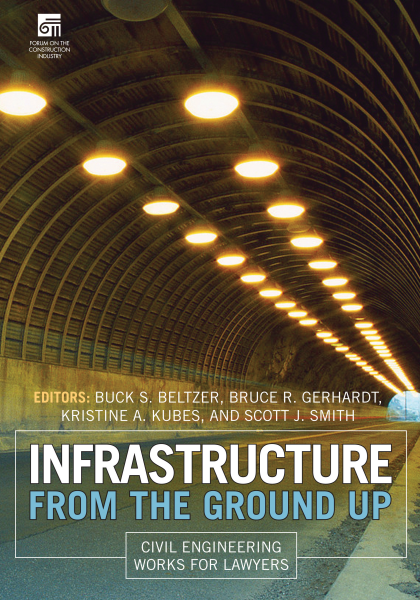 Infrastructure from the Ground Up: Civil Engineering Works for Lawyers - Buck Stephen Beltzer