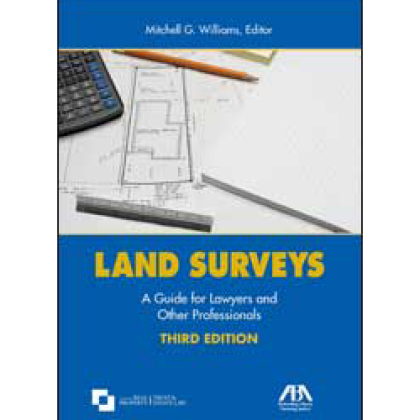 Land Surveys: A Guide for Lawyers and Other Professionals - 3rd Edition - Mitchell George Williams