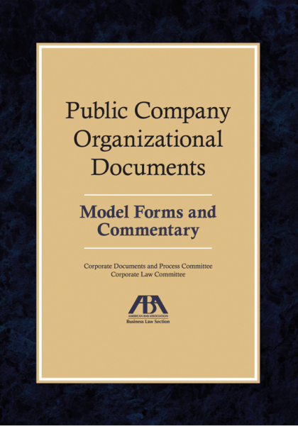 Public Company Organizational Documents: Model Forms and Commentary